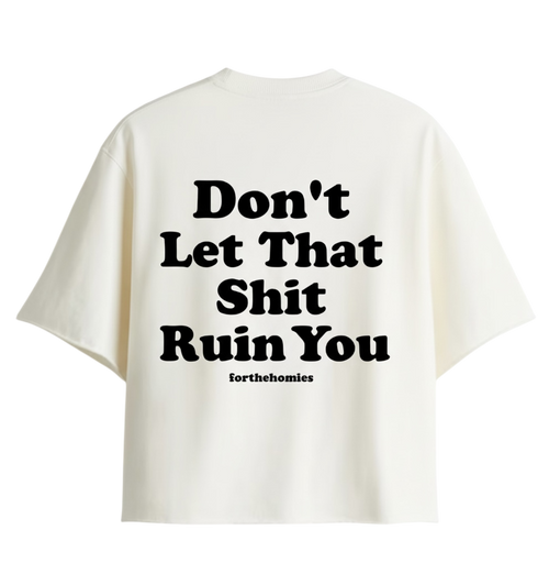 Don't let it ruin you